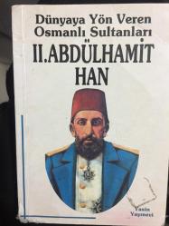 Dünyaya Yön Veren Osmanlı Sultanları 2. Abdülhamit Han