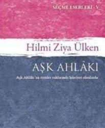 Aşk Ahlakı; Seçme Eserleri 5