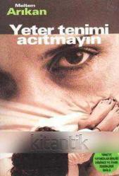 Yeter Tenimi Acıtmayın / 2007 Yılı. 6.Baskısı