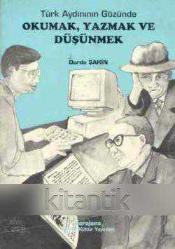 Türk Aydınının Gözünde Okumak, Yazmak ve Düşünmek / 1997 Yılı İlk Baskısı