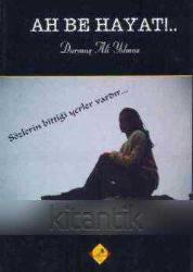 Ah Be Hayat!.. / 2007 Yılı İlk Baskısı