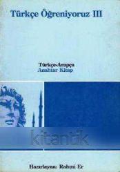 TÜRKÇE ÖĞRENİYORUZ 3 ANAHTAR KİTAP / TÜRKÇE - ARAPÇA