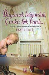Büyümek İstiyorduk Çünkü Bok Vardı (Yalnızlığım, Kendine Bakabilecek Kadar Büyüdü Artık) 2014 Yılı İlk Baskısı