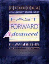 OXFORD INTENSIVE ENGLISH COURSES / FAST FORWARD  - ADVANCED CLASSBOOK + RESOURCE BOOK (2 BOOK SET)