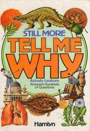The Big Book of Tell Me Why: Answers by Arkady Leokum