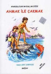 MEB Onaylı Anadolu'dan Masallar Dizisi / Ahmak ile Çakmak