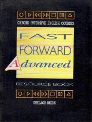 Oxford Intensive English Courses / Fast Forward Advanced - Classbook + Resorse Book (2 Book Set)