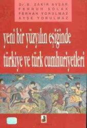 Yeni Bir Yüzyılın Eşiğinde Türkiye ve Türk Cumhuriyetleri - 1994 Yılı İlk Baskısı