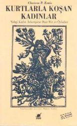 Kurtlarla Koşan Kadınlar (Vahşi Kadın Arketipine Dair Mit ve Öyküler)