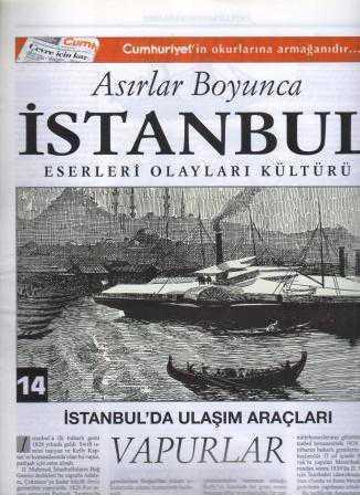 Asırlar Boyunca İstanbul Eserleri Olayları Kültürü Fasikül: 14 (İstanbul'da Ulaşım Araçları: Vapurlar)