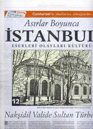 Asırlar Boyunca İstanbul Eserleri Olayları Kültürü Fasikül: 12 (Nakşidil Valide Sultan Türbesi)