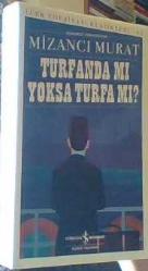 Turfanda mı Yoksa Turfa mı -Günümüz Türkçesiyle- (Karton Kapak) Mizancı Murat