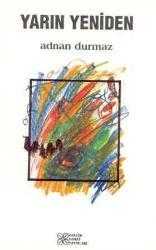 Adnan Durmaz Şiir Seti 3 Kitap Takım (Yarın Yeniden + Bilirsin Aşk da Serseri + Ateş Çiçeği (Bir Destan Denemesi) / 1996 ve 2003 Yılı Birinci Baskıları