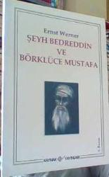 ŞEYH BEDREDDİN VE BÖRKLÜCE MUSTAFA