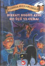 EJDERHA AVCILARI OKULU 13 - DİKKAT! BUGÜN AYIN ON ÜÇÜ VE CUMA!