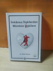İMKANSIZ İLİŞKİLERDEN MÜMKÜN İLİŞKİLERE