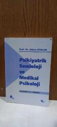 PSİKİYATRİK SEMİOLOJİ VE MEDİKAL PSİKOLOJİ ( İLAVELİ 2. BASKI )