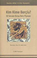 Kim Kime Borçlu ? 50 Soruda Dünya Borç Piyasası