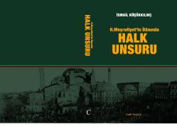 II. MEŞRUTİYETİN İLÂNINDA HALK UNSURU