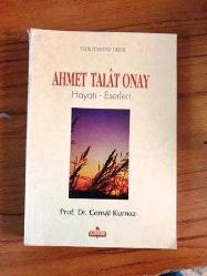 AHMET TALAT ONAY -Hayatı Eserleri-