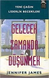 Gelecek Zamanda Düşünmek; Yeni Çağın Liderlik Becerileri