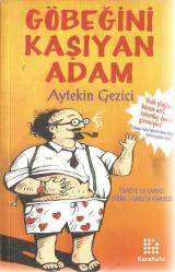 GÖBEĞİNİ KAŞIYAN ADAM