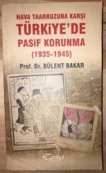 Hava Taarruzuna Karşı Türkiye'de Pasif Korunma (1935-1945)
