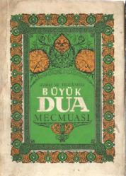 İZAHLI VE TÜRCÜMELİ BÜYÜK DUA MECMUASI
