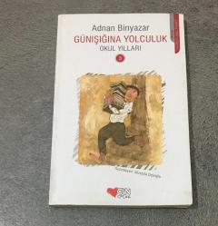 GÜNIŞIĞINA YOLCULUK Okul Yılları 3 - İMZALI-
