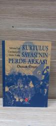 Saltanat'tan Cumhuriyet'e Giden Yolda, Kurtuluş Savaşı'nın Perde Arkası