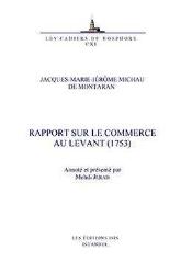Rapport Sur Le Commerce Au Levant [1753] / Annoté et présenté par Mehdi JERAD