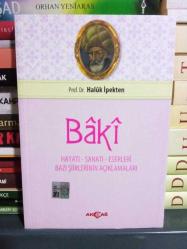 Baki Hayatı Eserleri Sanatı Bazı Şiirlerinin Açıklamaları - Prof. Dr. Haluk İpekten [15.Baskı]