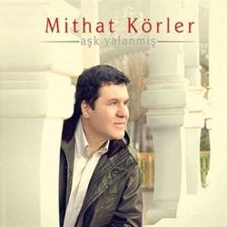 mithat körler aşk yalanmış fikrimin ince gülü  cd AMBALAJINDA CD