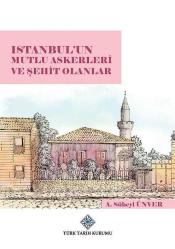 Istanbul'un Mutlu Askerleri ve Şehit Olanlar