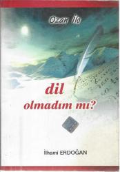 DİL OLMADIM MI (İTHAFLI İMZALI)