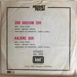 Mehmet Pekün - Zor dostum zor / Kalbine sor / 45'lik