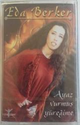 EDA BERKER AYAZ VURMUŞ YÜREĞİME Kaset Sıfır .68