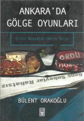 ANKARA'DA GÖLGE OYUNLARI - GİZLİ DOSYALAR DERİN SULAR