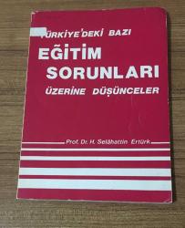 TÜRKİYE'DEKİ BAZI EĞİTİM SORUNLARI ÜZERİNE DÜŞÜNCELER
