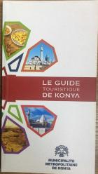 Le Guıde TourıstıQue de Konya (Konya Turist Rehberi-Fransızca)