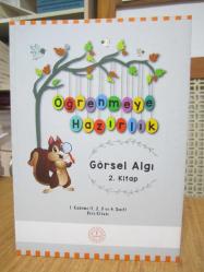 Öğrenmeye Hazırlık 1. Kademe (1, 2, 3, ve 4.Sınıf) GÖRSEL ALGI 2. KİTAP Ders Kitabı