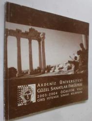 Akdeniz Üniversitesi Güzel Sanatlar Fakültesi 2003 - 2004 Öğretim Yılı Giriş Yetenek Sınavı Kılavuzu