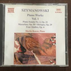 Szymanowski , Martin Roscoe - Piano Works Vol. 1 (Piano Sonata No. 2, Op. 21 / Mazurka, Op. 50 - Metopes, Op. 29 / Four Studies, Op. 4)