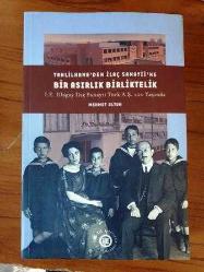 TAHLİLHANE'DEN İLAÇ SANAYİİ'NE BİR ASIRLIK BİRLİKTELİK İ.E. ULAGAY İLAÇ SANAYİİ TÜRK A.Ş. 100 YAŞINDA