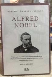 Dünyaya Yön Veren Mucidler Serisi  Alfred Nobel
