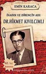 İNADIN VE DİRENCİN ADI: DR.HİKMET KIVILCIMLI