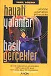 Hayati Yalanlar Basit Gerçekler; Kendini Aldatmanın Psikolojisi
