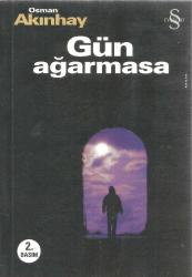 GÜN AĞARMASA (2. BASKI)