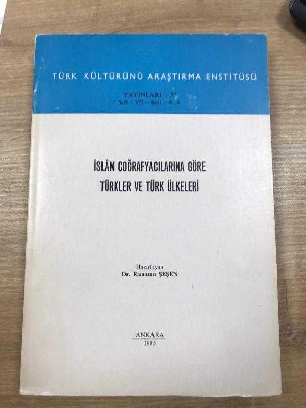 İSLAM COĞRAFYACILARINA GÖRE TÜRKLER VE TÜRK ÜLKELERİ