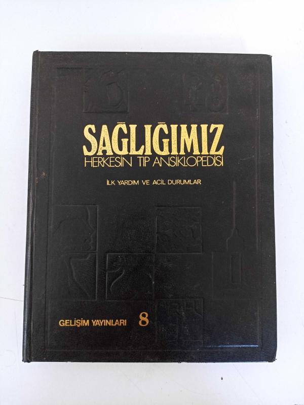 SAĞLIĞIMIZ HERKESİN TIP ANSİKLOPEDİSİ (İLK YARDIM VE ACİL DURUMLAR) CİLT:8 ( KİTAP 33 ) SAĞLIĞIMIZ HERKESİN TIP ANSİKLOPEDİSİ (İLK YARDIM VE ACİL DURUMLAR) CİLT:8 ( KİTAP 33 )